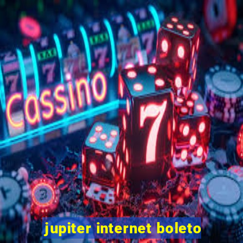 jupiter internet boleto